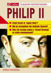 Flagship Historymakers - Philip II