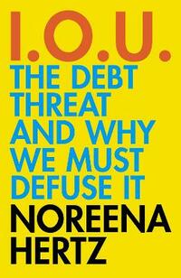 IOU: The Debt Threat and Why We Must Defuse It