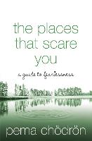 The Places That Scare You