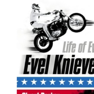 Life of Evel: Evel Knievel