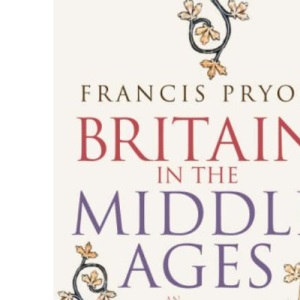 Britain in the Middle Ages: An Archaeological History