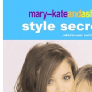 Mary-Kate and Ashley Style Secrets