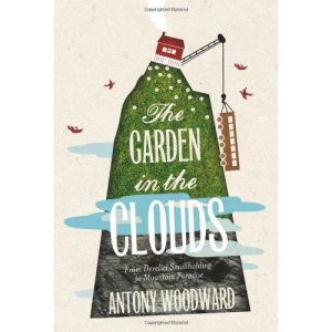 The Garden in the Clouds: From Derelict Smallholding to Mountain Paradise