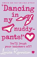 ‘Dancing in my nuddy-pants!’