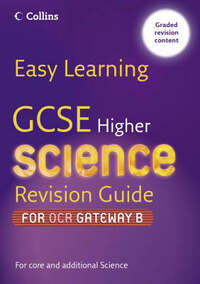 Easy Learning – GCSE Science Revision Guide for OCR Gateway Science B: Higher