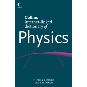 Physics (Collins Internet-Linked Dictionary of)