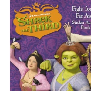 Shrek the Third - Fight for Far, Far Away! Sticker Activity Book