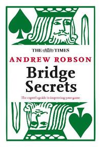 Bridge Secrets: the Expert's Guide to Improving Your Game (The Times Puzzle Books)