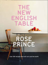 The New English Table: Over 200 Recipes That Will Not Cost The Earth