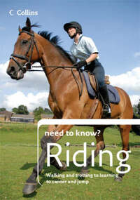 Riding (Collins Need to Know?): Expert Instruction for All Ages and Abilities (Need to Know? (Collins))