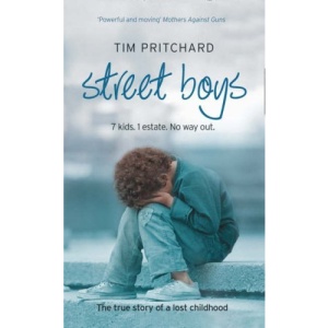 Street Boys: 7 Kids. 1 Estate. No Way Out. The True Story of a Lost Childhood