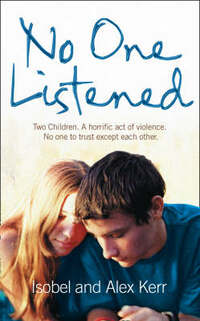 No One Listened: Two children caught in a tragedy with no one else to trust except each other