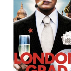 Londongrad: From Russia with Cash; The Inside Story of the Oligarchs