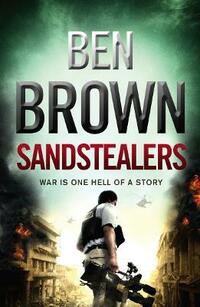 Sandstealers: All’s fair in love and warzones. Including the murder of a friend…