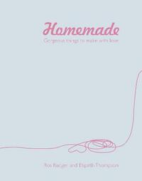 Homemade: Gorgeous things to make with love
