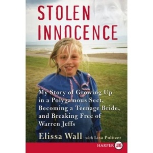 Stolen Innocence: My story of growing up in a polygamous sect, becoming a teenage bride, and breaking free