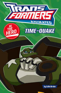 Be the Hero: Time Quake (Transformers Animated)