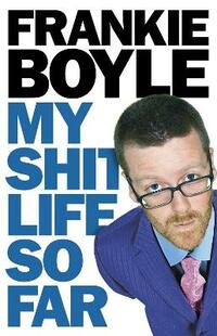 My Shit Life So Far