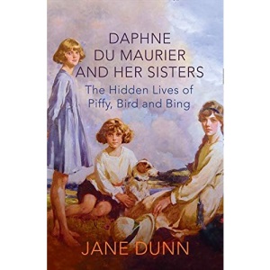 Daphne du Maurier and her Sisters: The Hidden Lives of Piffy, Bird and Bing