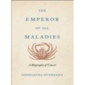 The Emperor of All Maladies