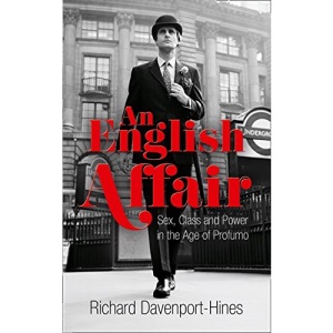 An English Affair: Sex, Class and Power in the Age of Profumo