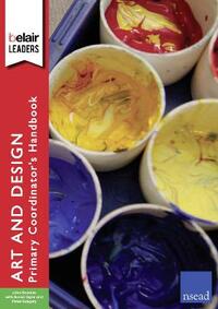 Belair: Leaders - The Art and Design Primary Coordinator's Handbook