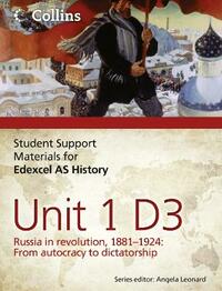 Student Support Materials for History – Edexcel AS Unit 1 Option D3: Russia in Revolution, 1881– 1924