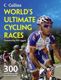 World’s Ultimate Cycling Races: 300 of the greatest cycling events