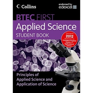 New BTEC Applied Science – Student Book: Principles of Applied Science & Application of Science