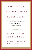 How Will You Measure Your Life?