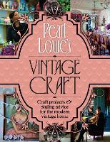Pearl Lowe's Vintage Craft