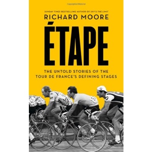 Etape: The untold stories of the Tour de France’s defining stages