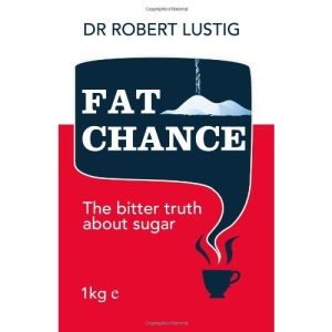 Fat Chance: The bitter truth about sugar