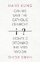Can We Save the Catholic Church?