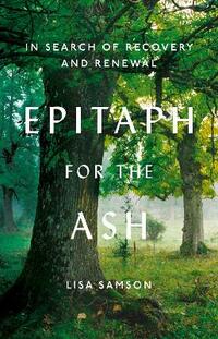 Epitaph for the Ash: In Search of Recovery and Renewal