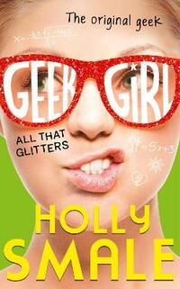 All That Glitters: Book 4 (Geek Girl)