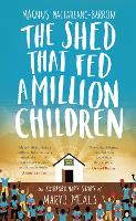 The Shed That Fed a Million Children