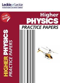 Practice Papers for SQA Exam Revision – Higher Physics Practice Papers: Prelim Papers for SQA Exam Revision