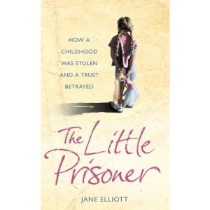 The Little Prisoner: How a childhood was stolen and a trust betrayed