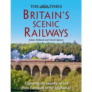 Britain’s Scenic Railways: Exploring the country by rail from Cornwall to the Highlands