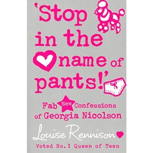 'Stop in the name of pants!' (Confessions of Georgia Nicolson, Book 9)