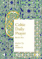 Celtic Daily Prayer: Book Two