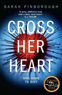 Cross Her Heart: A gripping thriller from the No. 1 Sunday Times bestselling author of Behind Her Eyes, now a Netflix sensation!