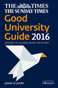 The Times Good University Guide 2016: Where To Go And What To Study [NewEdition]