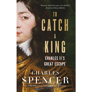 To Catch A King: Charles II's Great Escape