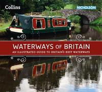 Waterways of Britain: An illustrated guide to Britain’s waterways (Collins Nicholson Waterways Guides)