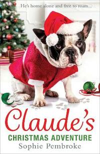 Claude’s Christmas Adventure: The must-read Christmas dog book of 2019!
