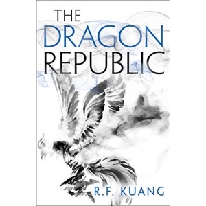The Dragon Republic: The award-winning epic fantasy trilogy that combines the history of China with a gripping world of gods and monsters: Book 2 (The Poppy War)