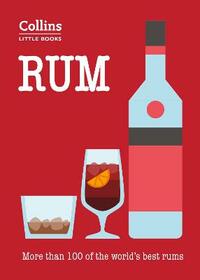 Rum: More than 100 of the world’s best rums (Collins Little Books)