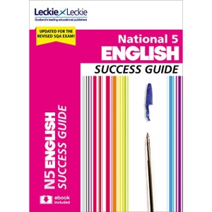 National 5 English Success Guide: Revise for SQA Exams (Leckie N5 Revision)
